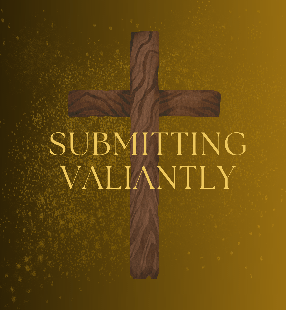 Submitting valiantly