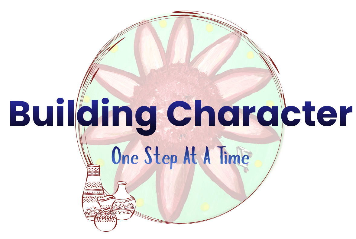 Building Character: One step at a time